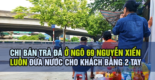 Quán trà đá của chị thường ở quanh đoạn từ số 61 - 69 Nguyễn Xiển