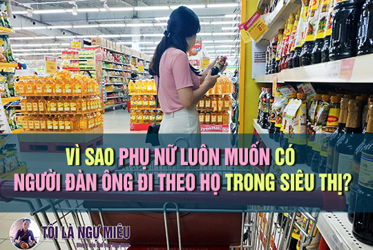 về cơ bản thì sự thật sẽ là như vậy, hầu hết những người phụ nữ luôn muốn có một người đàn ông đi sau họ trong siêu thị....
