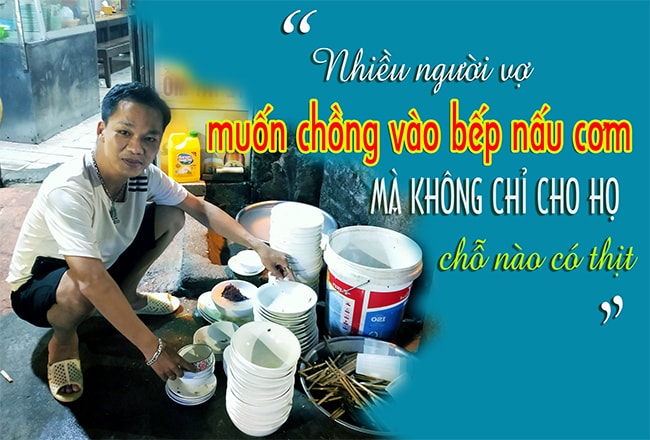 Nhiều người vợ muốn chồng vào bếp nấu cơm mà không chỉ cho họ chỗ nào có thịt. Họ muốn chồng của mình chăm chỉ việc bếp núc...