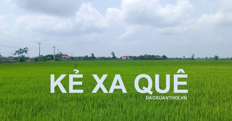 KẺ XA QUÊ – thơ Xuân Thời ke-xa-que-tho-xuan-thoi