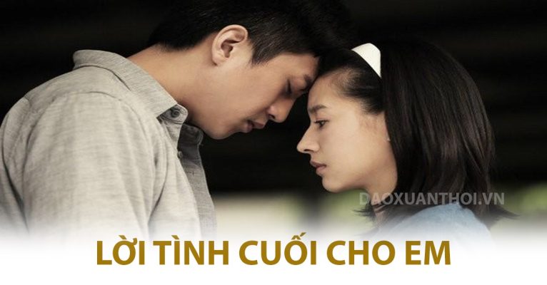 LỜI TÌNH CUỐI CHO EM! - Thơ Xuân Thời loi-tinh-cuoi-cho-em-tho-xuan-thoi